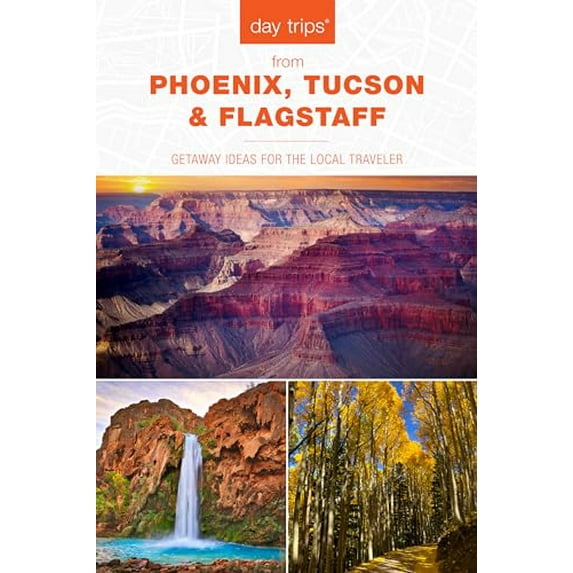 Pre-Owned Day Trips(R) from Phoenix, Tucson & Flagstaff: Getaway Ideas for the Local Traveler (Paperback) 1493048058 9781493048052