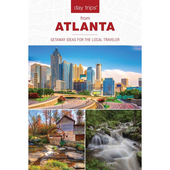 Day Trips from Washington, D.C.: Getaway Day Trips(R) from Atlanta: Getaway Ideas for the Local Traveler, (Paperback)