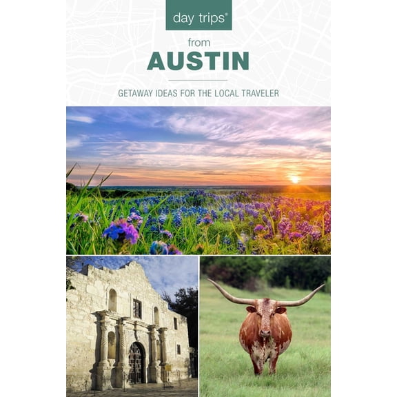 Day Trips from Washington, D.C.: Getaway Day Trips(R) from Austin: Getaway Ideas for the Local Traveler, (Paperback)