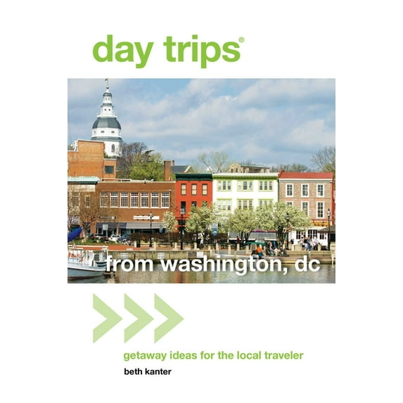 Day Trips from Washington, D.C.: Getaway Day Trips(r) from Washington, DC: Getaway Ideas for the Local Traveler, (Paperback)