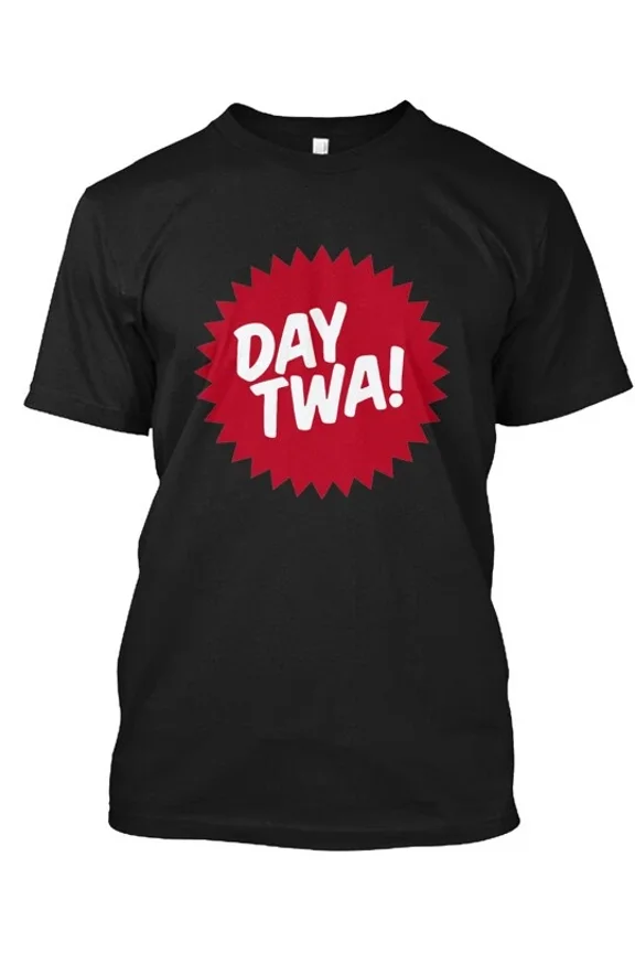 Day Twa T T-Shirt Made in the USA Size S to 5XL