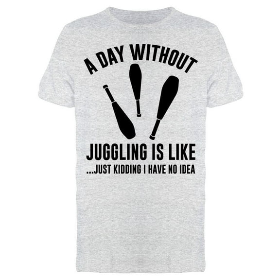Day Without Juggling Men's T-shirt