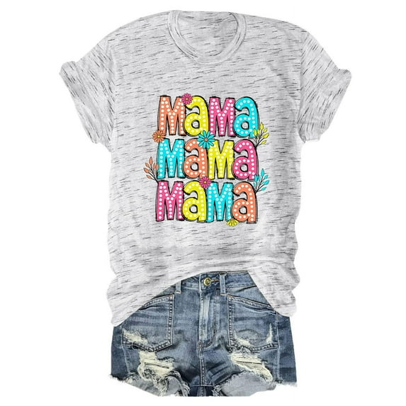 Day Women's Mama Round Neck Short Sleeve T Shirt Size Small Womens Tops Lightweight Workout Shirts Women Women Tee Shirts Pack Burnout Tee Shirts Womens Short Sleeve Shirts Long Sleeve Summer Shirt