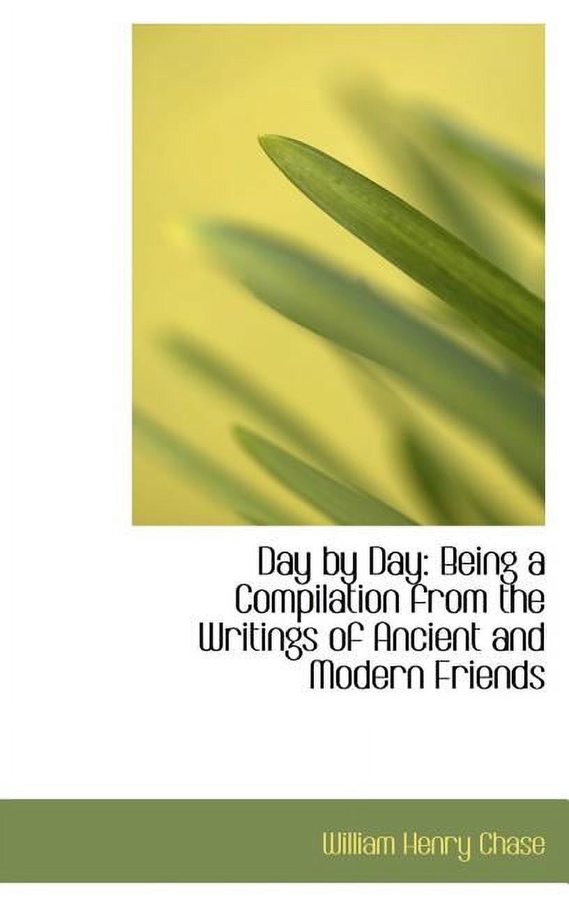 Day by Day : Being a Compilation from the Writings of Ancient and Modern Friends (Hardcover) - image 1 of 1