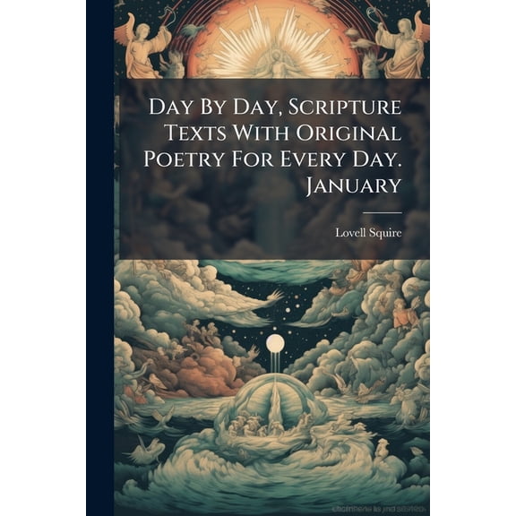 Day By Day, Scripture Texts With Original Poetry For Every Day. January (Paperback)