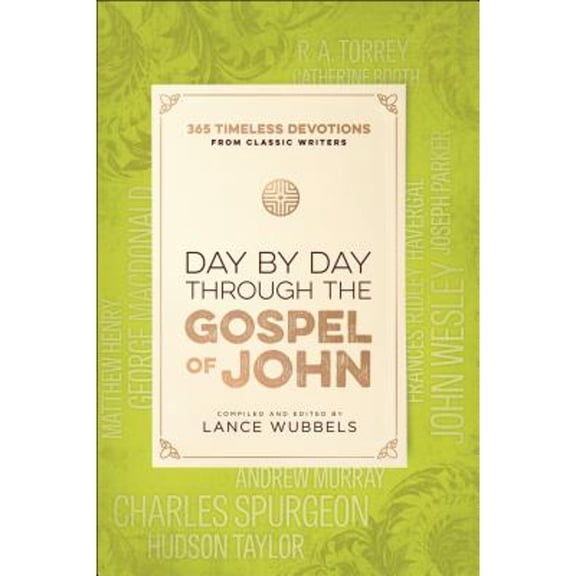 Pre-Owned Day by Day Through the Gospel of John: 365 Timeless Devotions from Classic Writers Paperback
