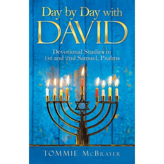 Day by Day with David: Devotional Studies in 1St and 2Nd Samuel, Psalms, (Paperback)