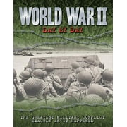 Day by Day: World War II Day by Day : The Greatest Military Conflict Exactly as It Happenedvolume 11 (Series #11) (Hardcover)