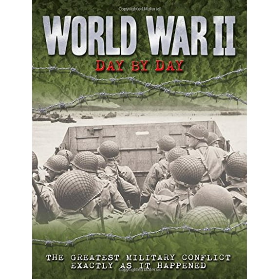 Pre-Owned World War II Day by Day: The Greatest Military Conflict Exactly as It Happenedvolume 11 (Hardcover) 0785835660 9780785835660