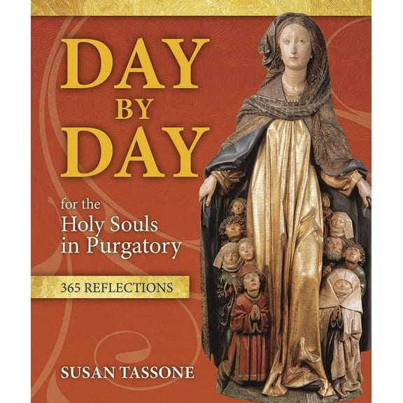 Day by Day for the Holy Souls in Purgatory: 365 Reflections, (Paperback)