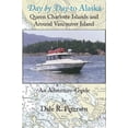 thumbnail image 1 of Day by Day to Alaska: Queen Charlotte Islands and Around Vancouver Island  Paperback  Dale R. Petersen, 1 of 1