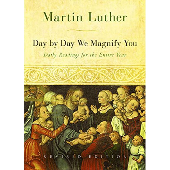 Pre-Owned Day by Day We Magnify You: Daily Readings for the Entire Year, Revised Edition (Paperback 9780806680149) by Marshall D Johnson, Martin Luther