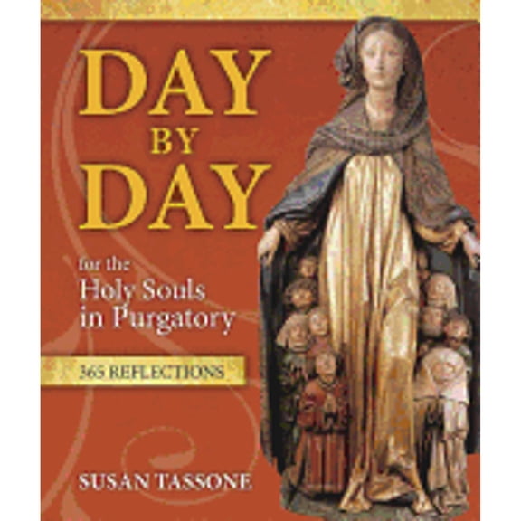 Pre-Owned Day by Day for the Holy Souls in Purgatory: 365 Reflections (Paperback) 161278772X 9781612787725