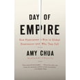 thumbnail image 1 of Day of Empire: How Hyperpowers Rise to Global Dominance--And Why They Fall, (Paperback), 1 of 1
