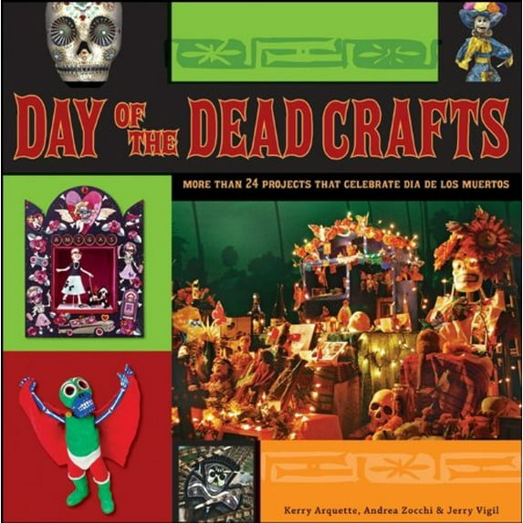 Pre-Owned Day of the Dead Crafts: More Than 24 Projects That Celebrate Dia de Los Muertos (Paperback) 0470258292 9780470258293