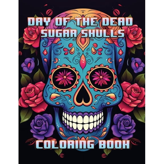 Day of the Dead Sugar Skulls: Coloring Book, (Paperback)