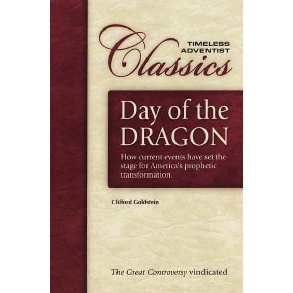 Pre-Owned Day of the Dragon: How Current Events Have Set the Stage for America's Prophetic Destiny: The Great Controversy Vindicated (Hardcover) 081631148X 9780816311484