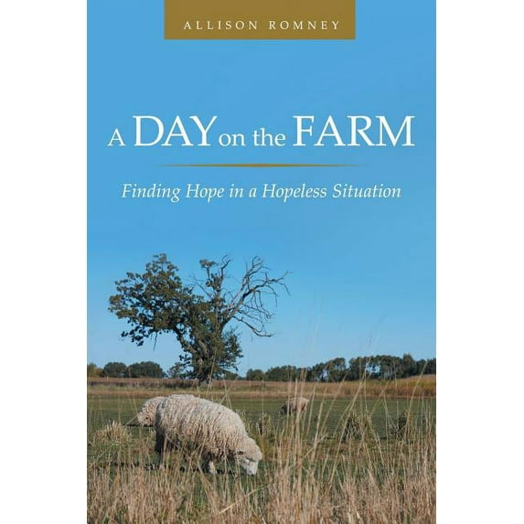Day on the Farm : Finding Hope in a Hopeless Situation