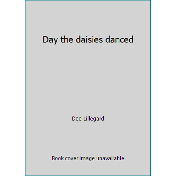 Pre-Owned Day the daisies danced (Hardcover) 0399226613 9780399226618