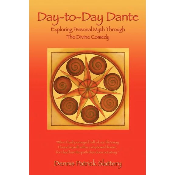 Day-to-Day Dante: Exploring Personal Myth through The Divine Comedy, (Paperback)