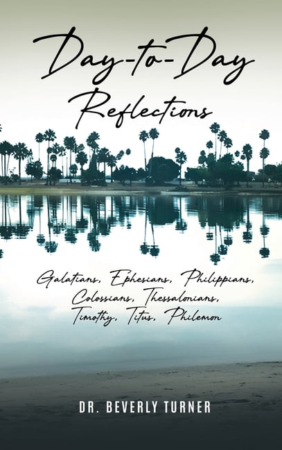 Day to Day Reflections: Galatians, Ephesians, Philippians, Colossians, Thessalonians, Timothy, Titus, Philemon, (Hardcover)