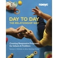 thumbnail image 1 of Day to Day the Relationship Way: Creating Responsive Programs for Infants and Toddlers, (Paperback), 1 of 1