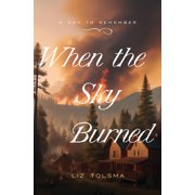 Day to Remember When the Sky Burned October 8, 1871 Volume 6, Paperback