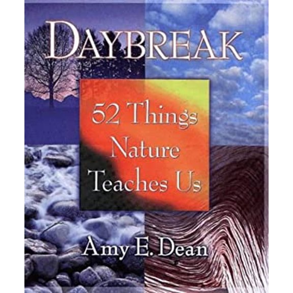 Pre-Owned Daybreak: 52 Things Nature Teaches Us (Hardcover) 0871318083 9780871318084