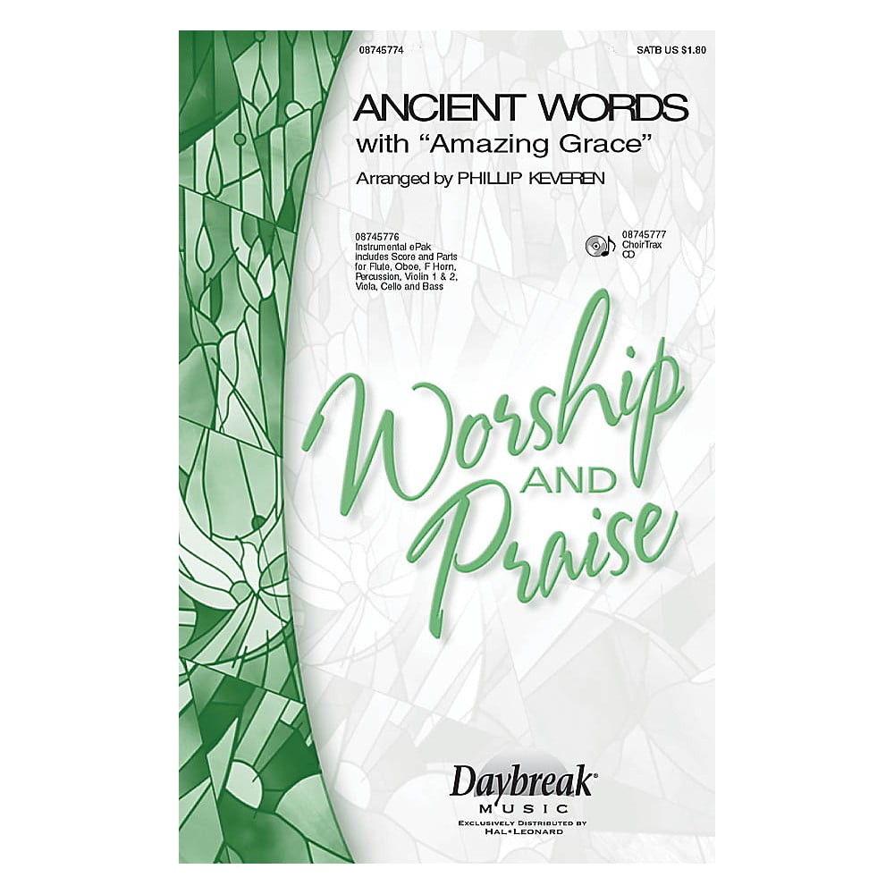 Daybreak Music Ancient Words (with Amazing Grace) CHOIRTRAX CD Arranged by Phillip Keveren
