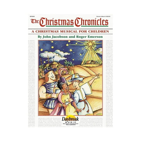 Daybreak Music The Christmas Chronicles (A Sacred Musical for Children) DIRECTOR MAN composed by Roger Emerson
