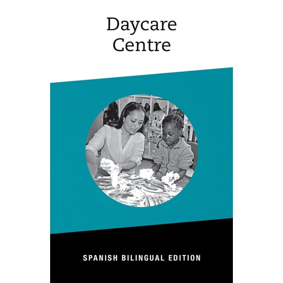 Daycare Centre: Bilingual Spanish Edition