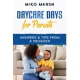 thumbnail image 1 of Daycare Days for Parents: Answers & Tips from a Provider (Paperback), 1 of 1