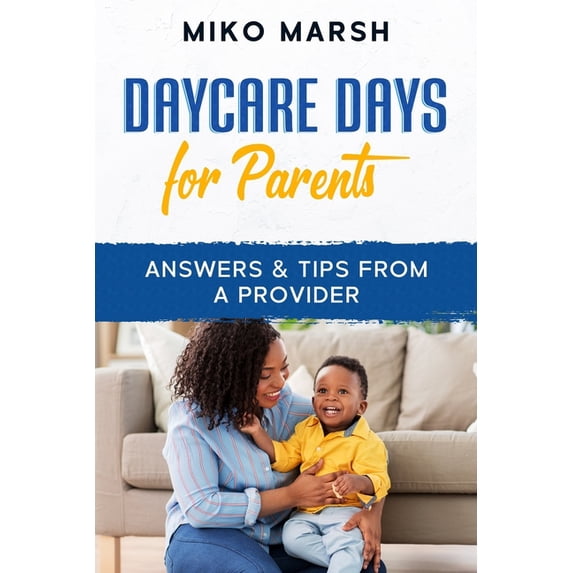 Daycare Days for Parents: Answers & Tips from a Provider (Paperback)
