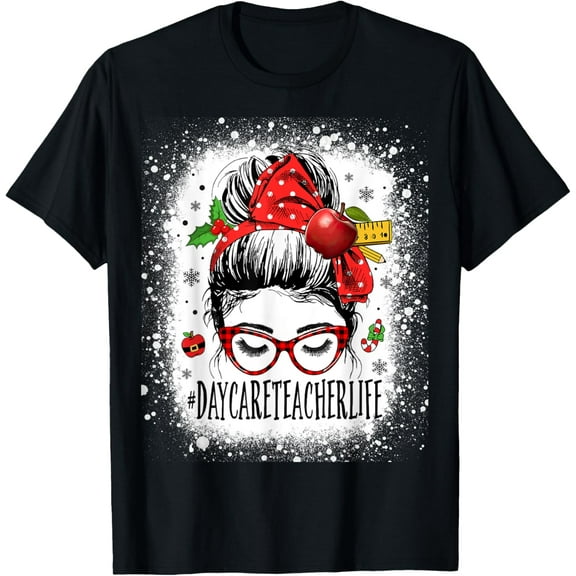 Daycare teacher Christmas Funny Messy Bun Daycare T-Shirt