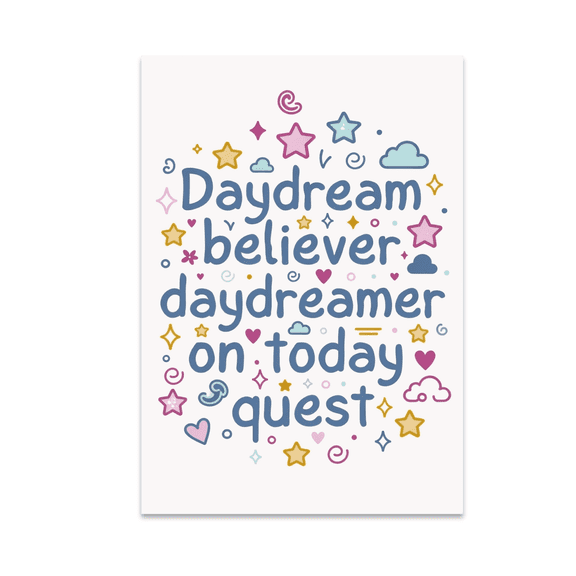Daydream Believer Daydreamer Wall Art - Dreamers and Creatives - 13x19 Poster Print