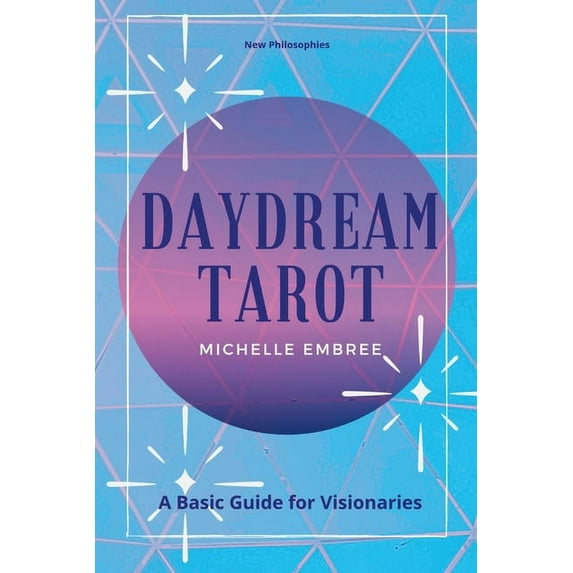 Daydream Tarot: A Basic Guide For Visionaries (Paperback)