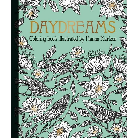 Hanna Karlzon Daydreams Coloring Book: Originally Published in Sweden as Dagdrömmar, (Hardcover)