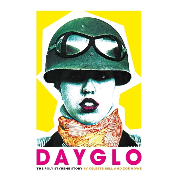 Dayglo! : The Poly Styrene Story (Hardcover)