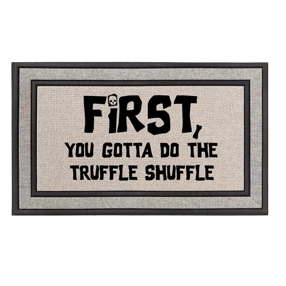 Daylor Outdoor Indoor Doormat 18" x 30" Gray/Beige/Black Rubber Backed Door Mat First You Gotta Do The Truffle Shuffle Funny