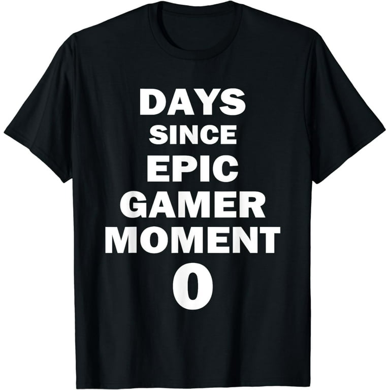 Epic Gamer T-Shirt Epic Gamer T-Shirt