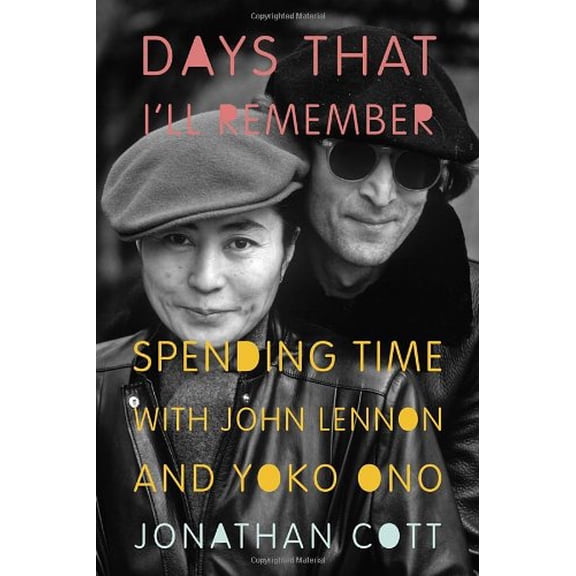 Pre-Owned Days That I'll Remember: Spending Time with John Lennon and Yoko Ono (Hardcover) 0385536372 9780385536370