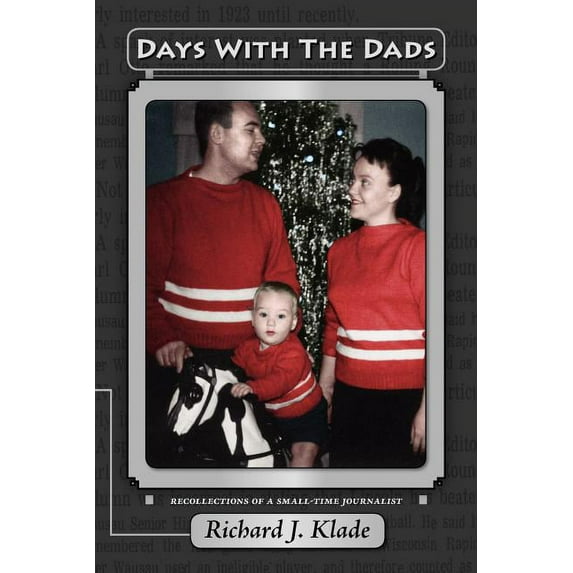 Days With The Dads: Recollections of a Small-Time Journalist, (Paperback)