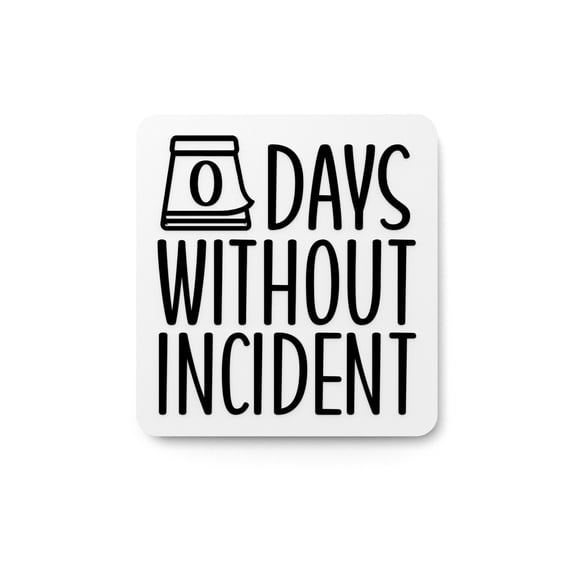 Days Without Incident | Funny sign For Home or Office