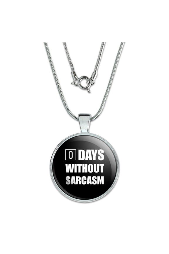 Days Without Sarcasm Equals Zero Funny 1" Pendant with Sterling Silver Plated Chain