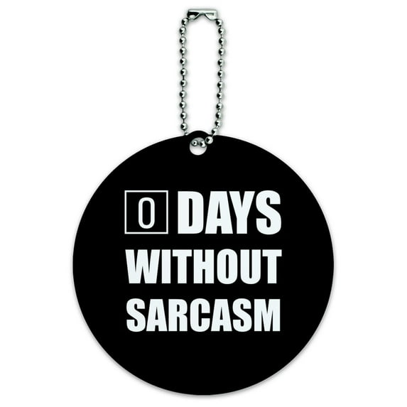 Days Without Sarcasm Equals Zero Funny Round Luggage ID Tag Card Suitcase Carry-On