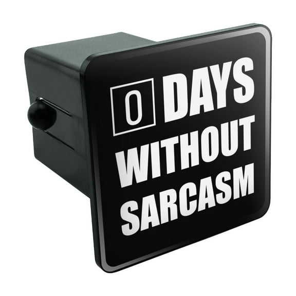 Days Without Sarcasm Equals Zero Funny Tow Trailer Hitch Cover Plug Insert