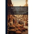 thumbnail image 1 of Days in Galilee and Scenes in Judaea : Together With Some Account of a Solitary Cycling Journey in Southern Palestine (Paperback), 1 of 1
