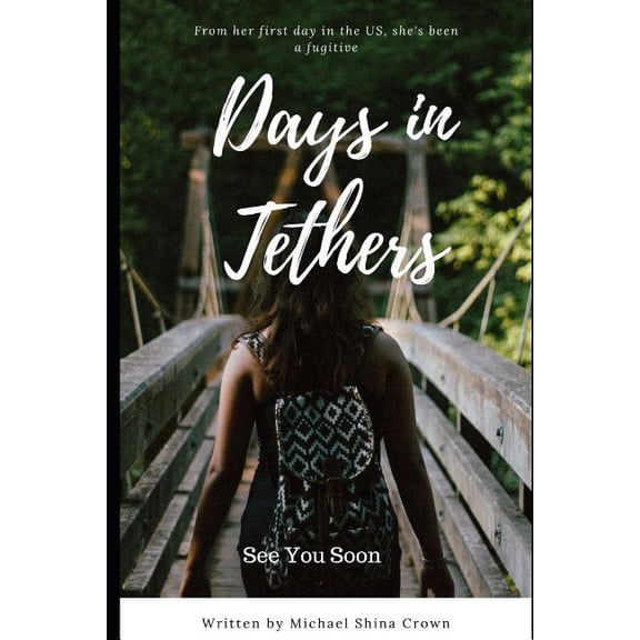 Days in Tethers: See You Soon (Paperback)
