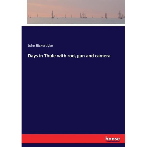 Days in Thule with rod, gun and camera, (Paperback)