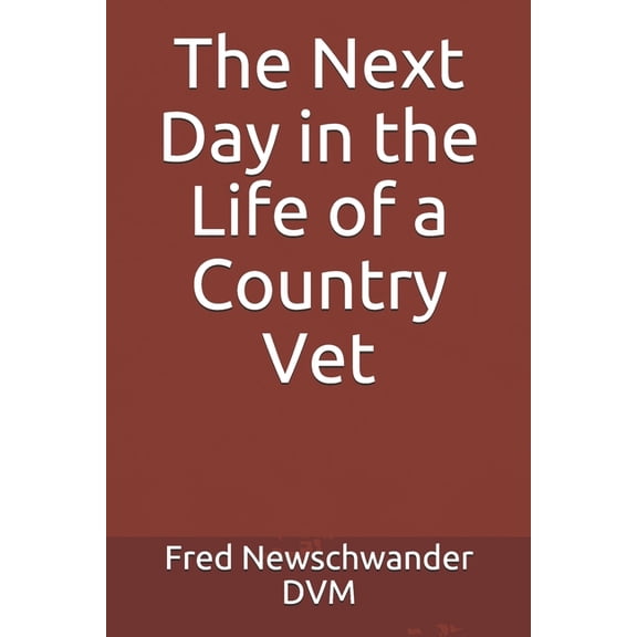 The Next Day in the Life of a Country Vet